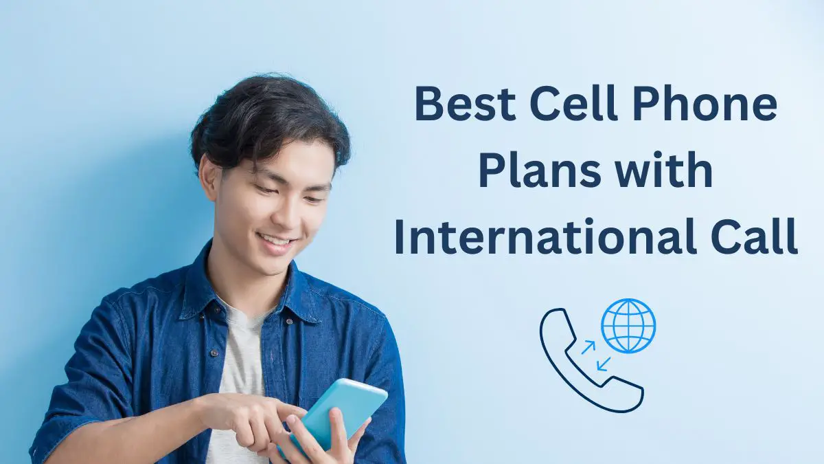 Cell Phone Plans with free International Calls