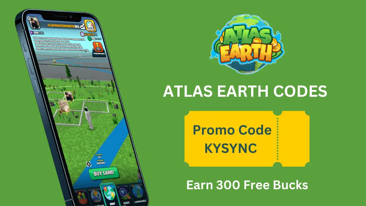 Atlas Earth Codes to Earn Free Atlas Bucks