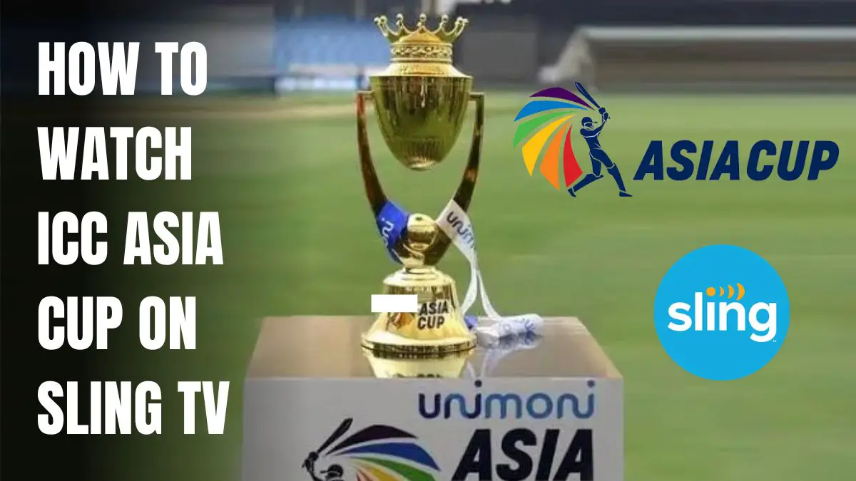 Watch ICC Asia Cup on Sling TV