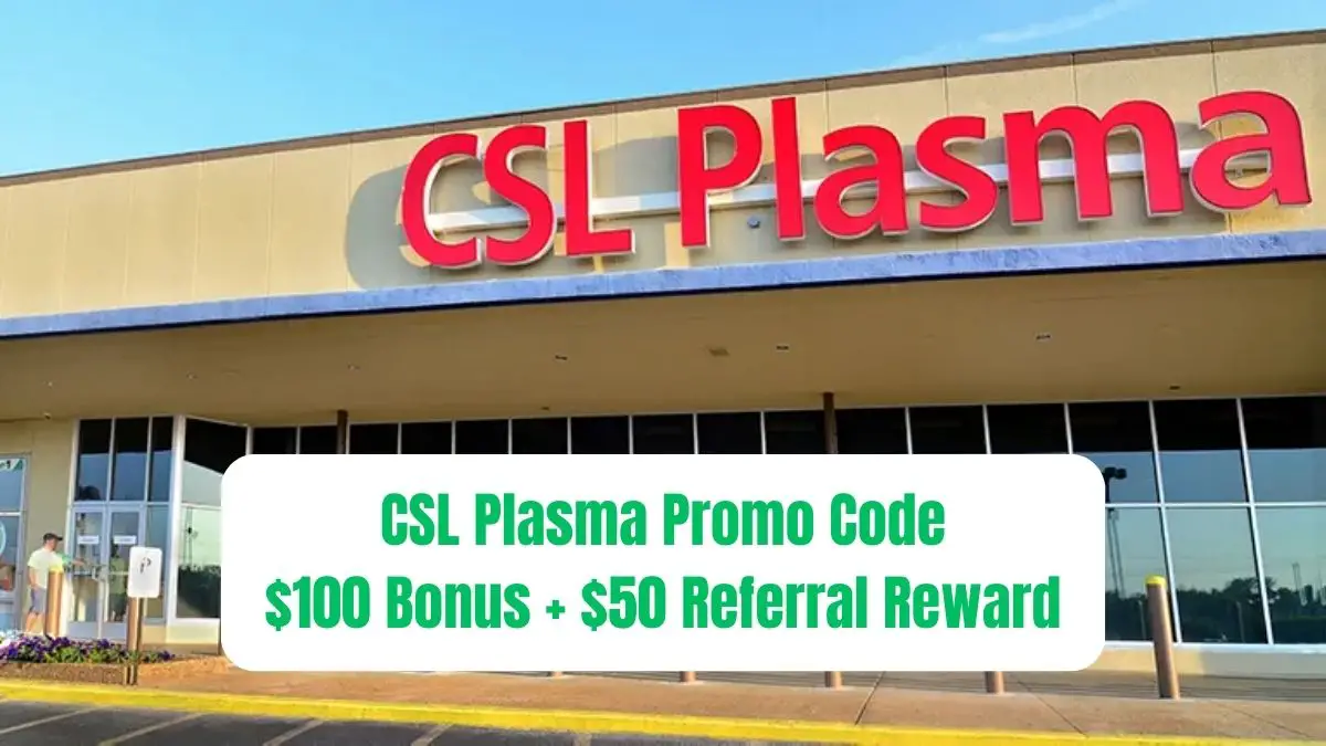 CSL Plasma Promo Code